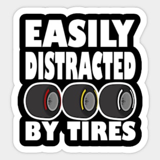 Easily Distracted by Tires Sticker